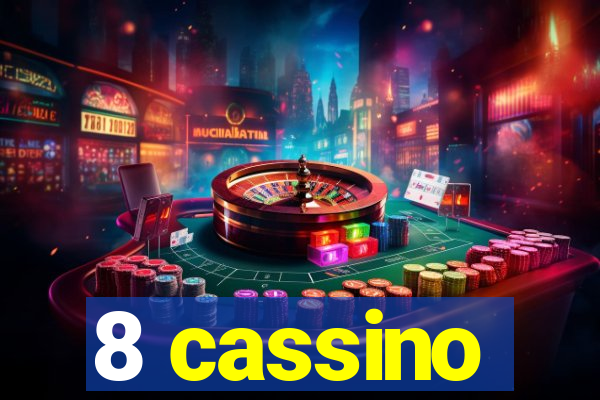 8 cassino